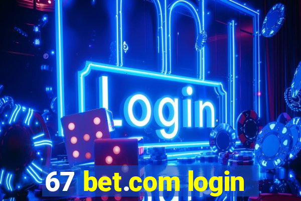 67 bet.com login